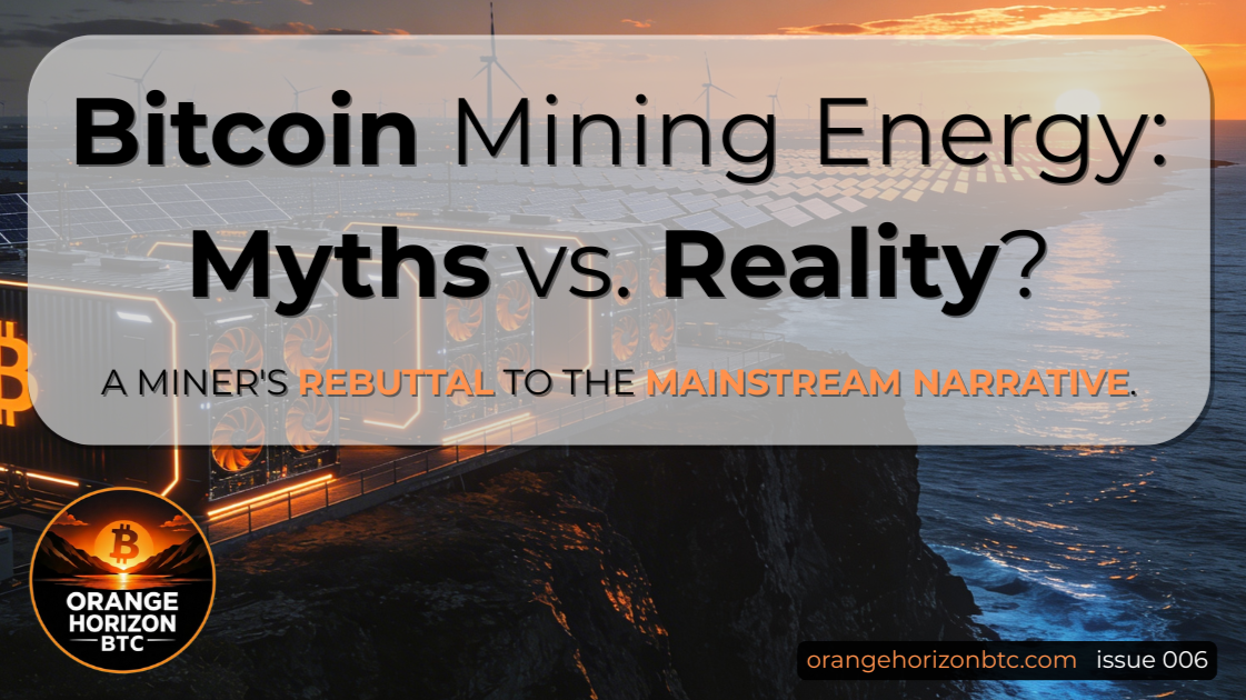 Bitcoin Mining Energy: Myths vs. Reality. A miner’s rebuttal to the mainstream narrative.