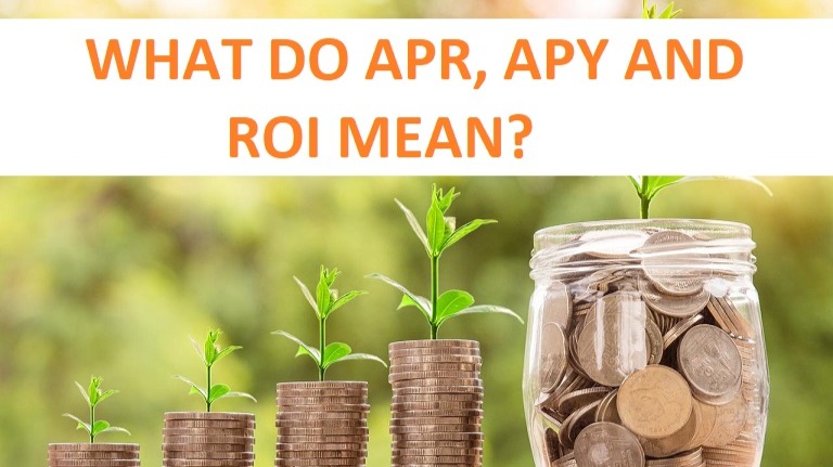 Liles of money, text asking what do APR, APY and ROI mean?