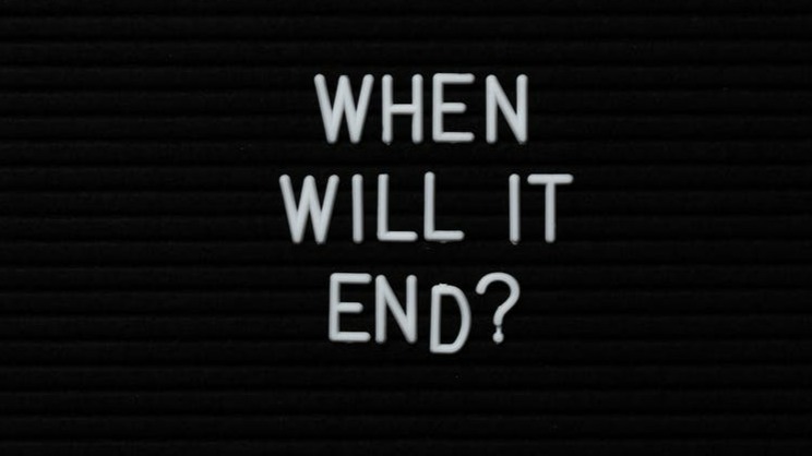When will it end?