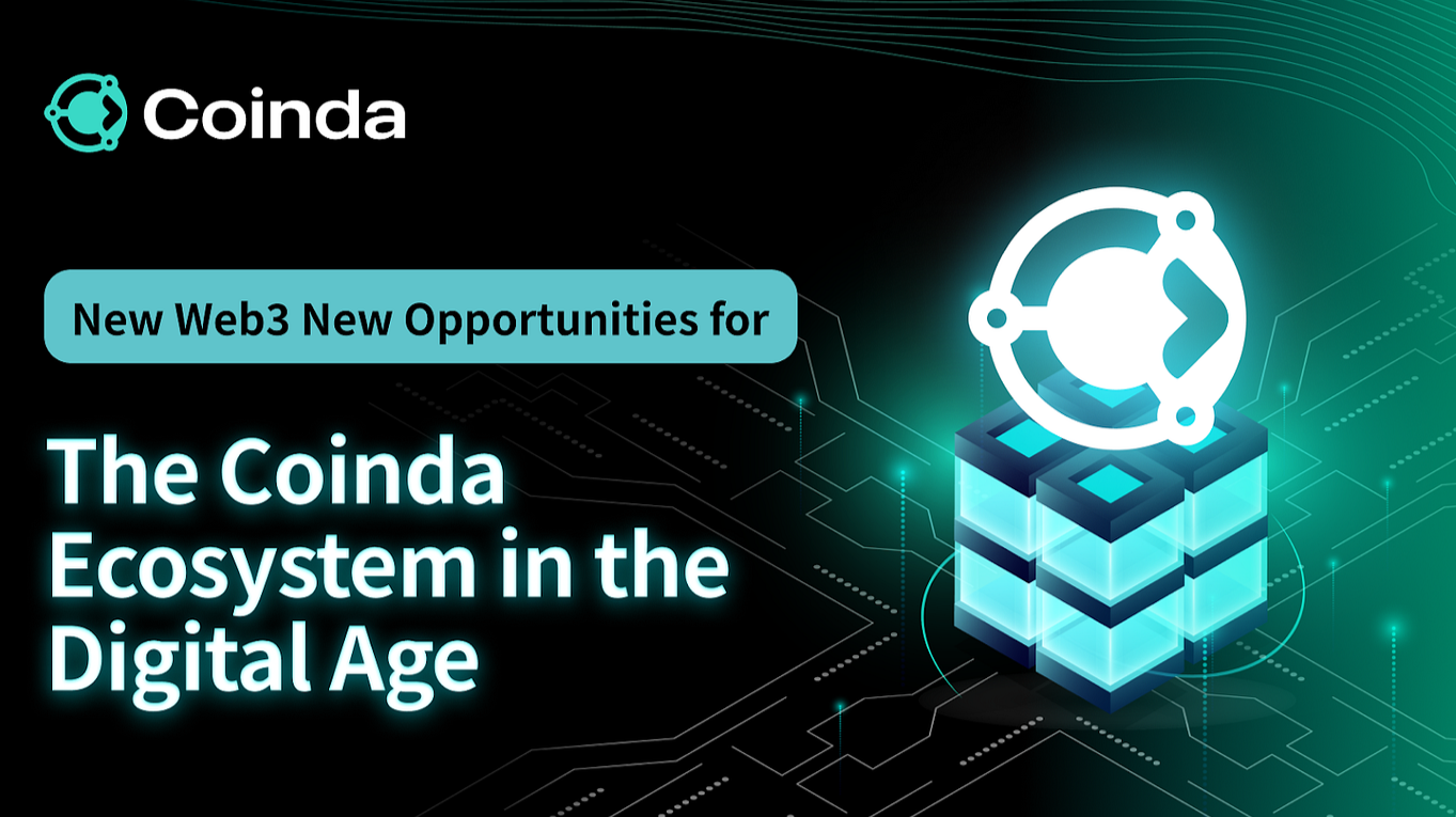 New Web3 New Opportunities for the Coinda Ecosystem in the Digital Age