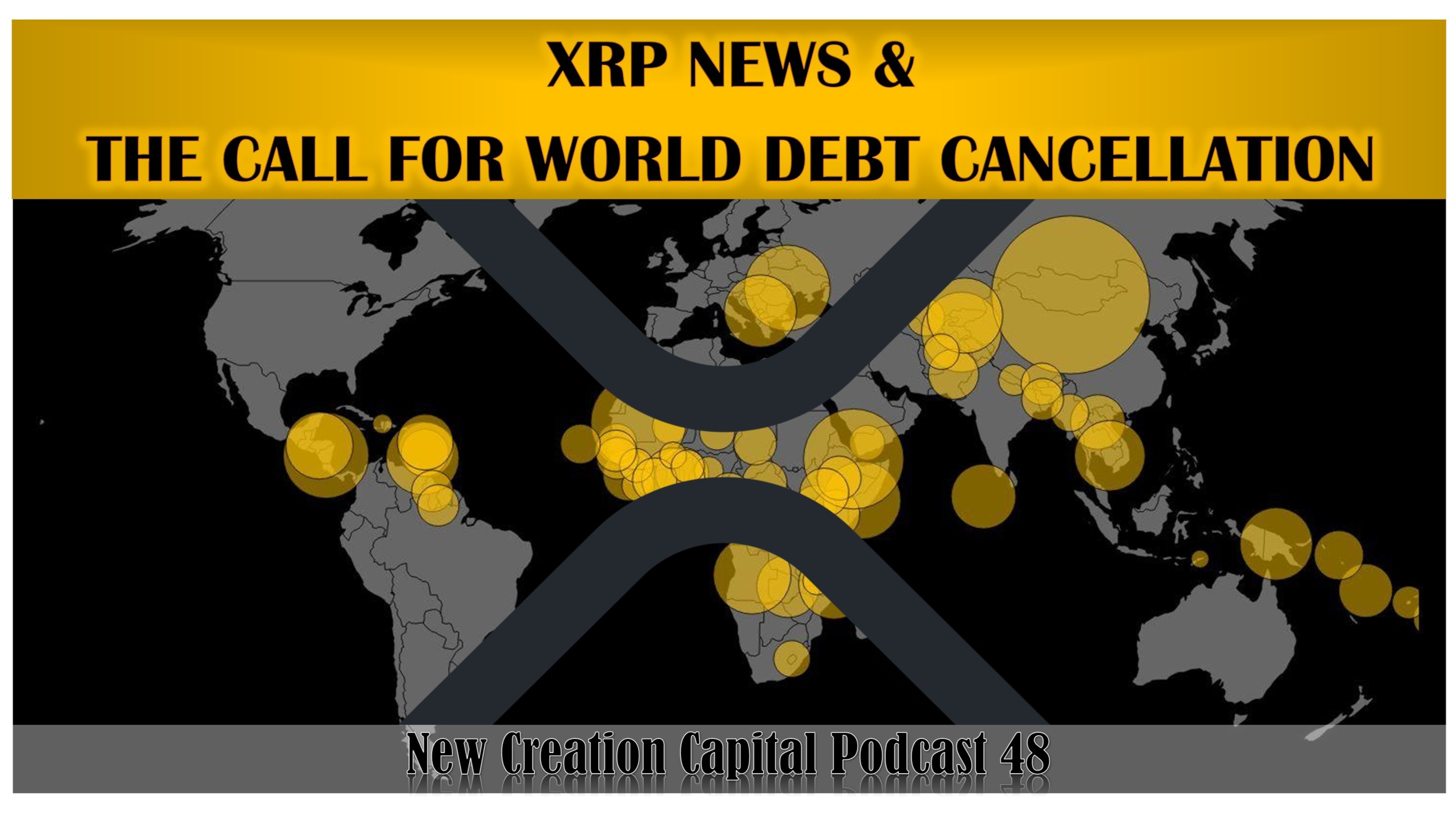New Creation Capital Podcast Episode 48 IMF DEBT CANCELLATION XRP WORLD BANK