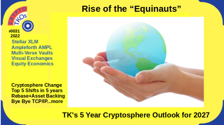 TK's 5 Year Cryptosphere Outlook for 2027: Rise of the Equinauts
