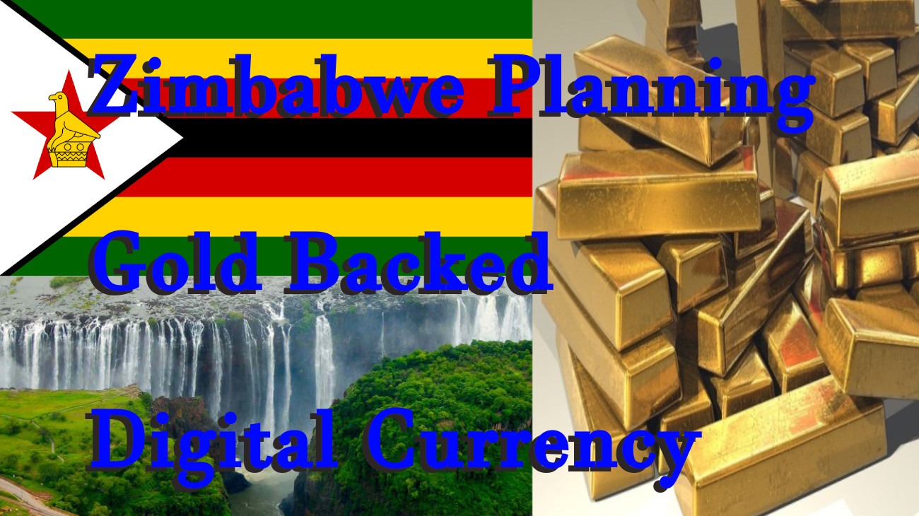 Zimbabwe Planning Gold Backed Digital Currency