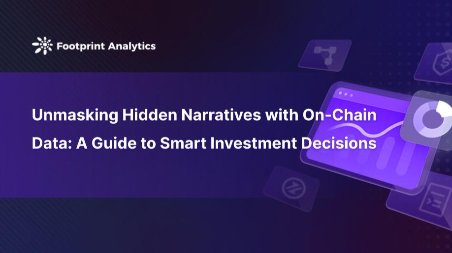 Unmasking Hidden Narratives with On-Chain Data: A Guide to Smart Investment Decisions