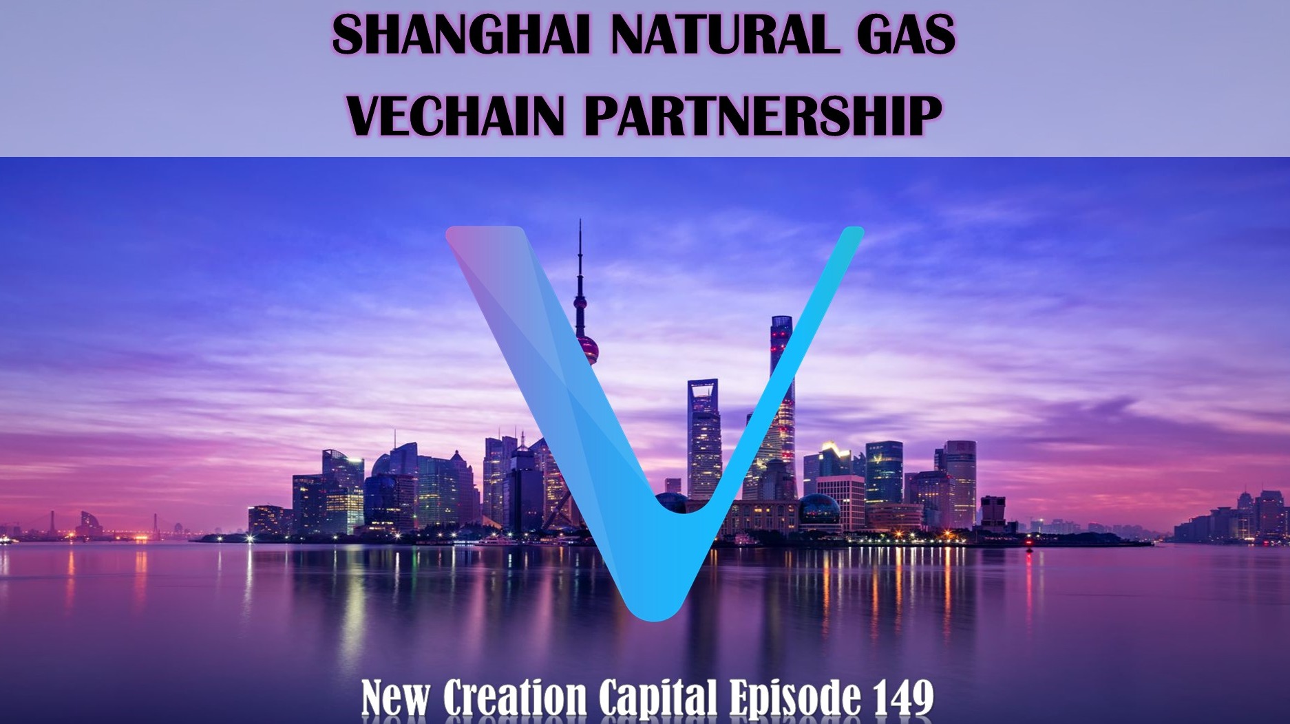 Episode 149: Shanghai Natural Gas and VeChain's Blockchain Partnership