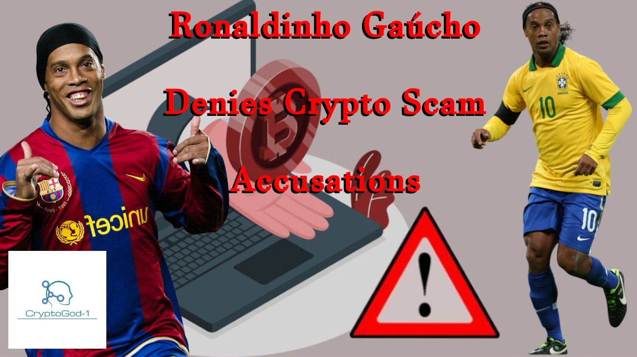 Ronaldinho Gaúcho Denies Crypto Scam Accusations