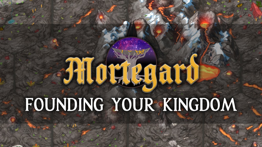 Founding Your Kingdom in Mortegard