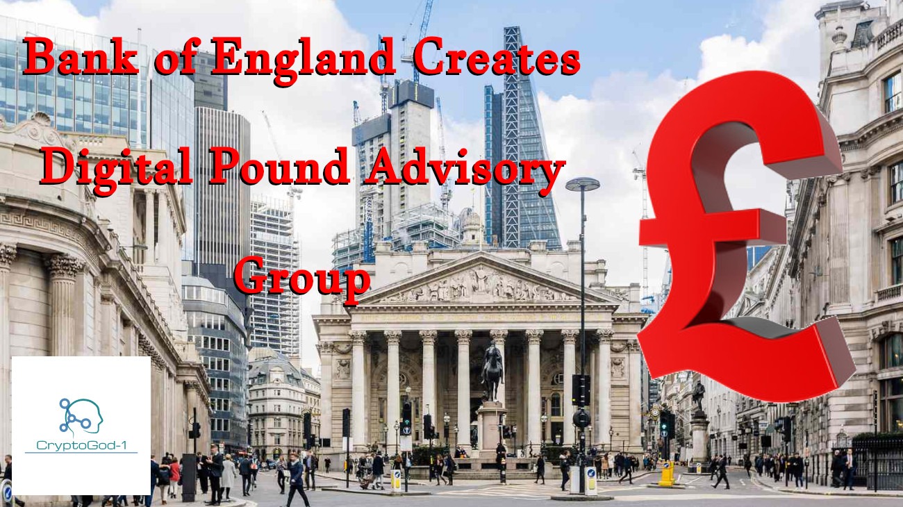Bank of England Creates Digital Pound Advisory Group