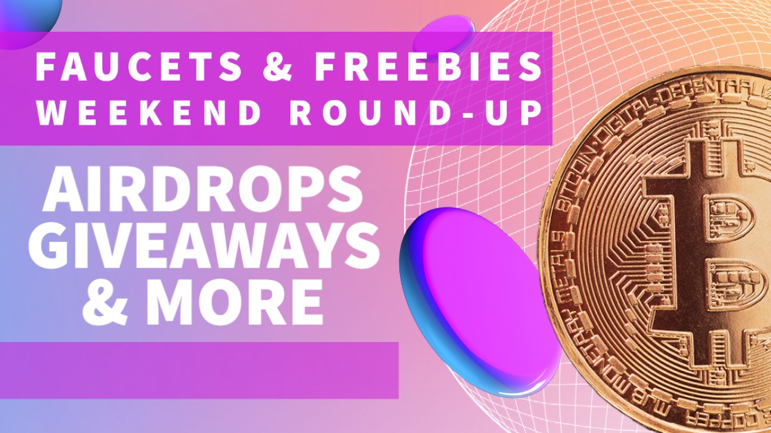 Weekend Briefs: Faucets and Freebies Updates
