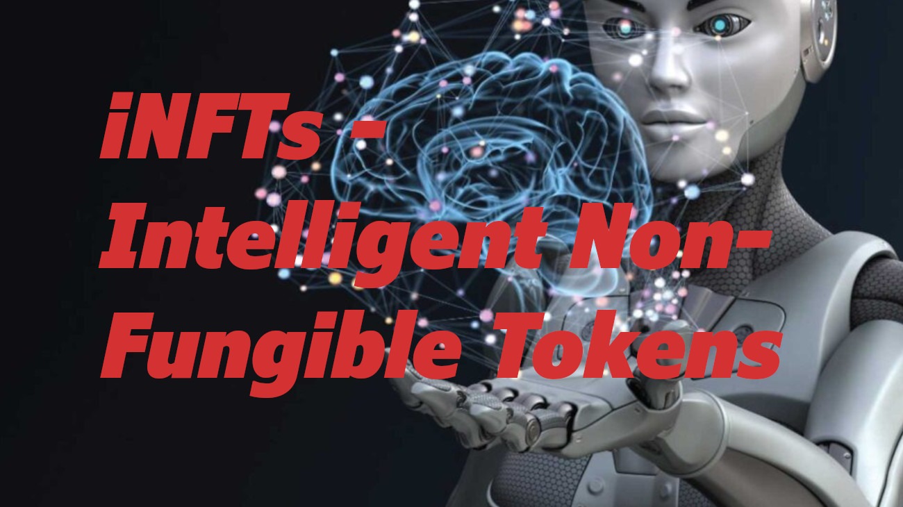iNFTs - Intelligent Non-Fungible Tokens