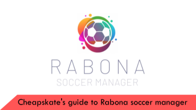Cheapskate’s guide to Rabona soccer manager