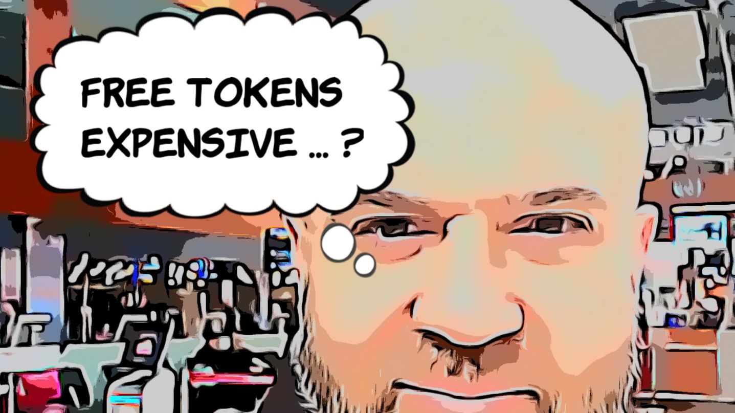 Free Tokens Expensive ...?