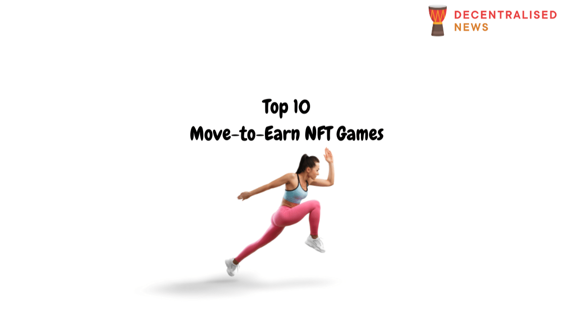Move-to-Earn NFT Games