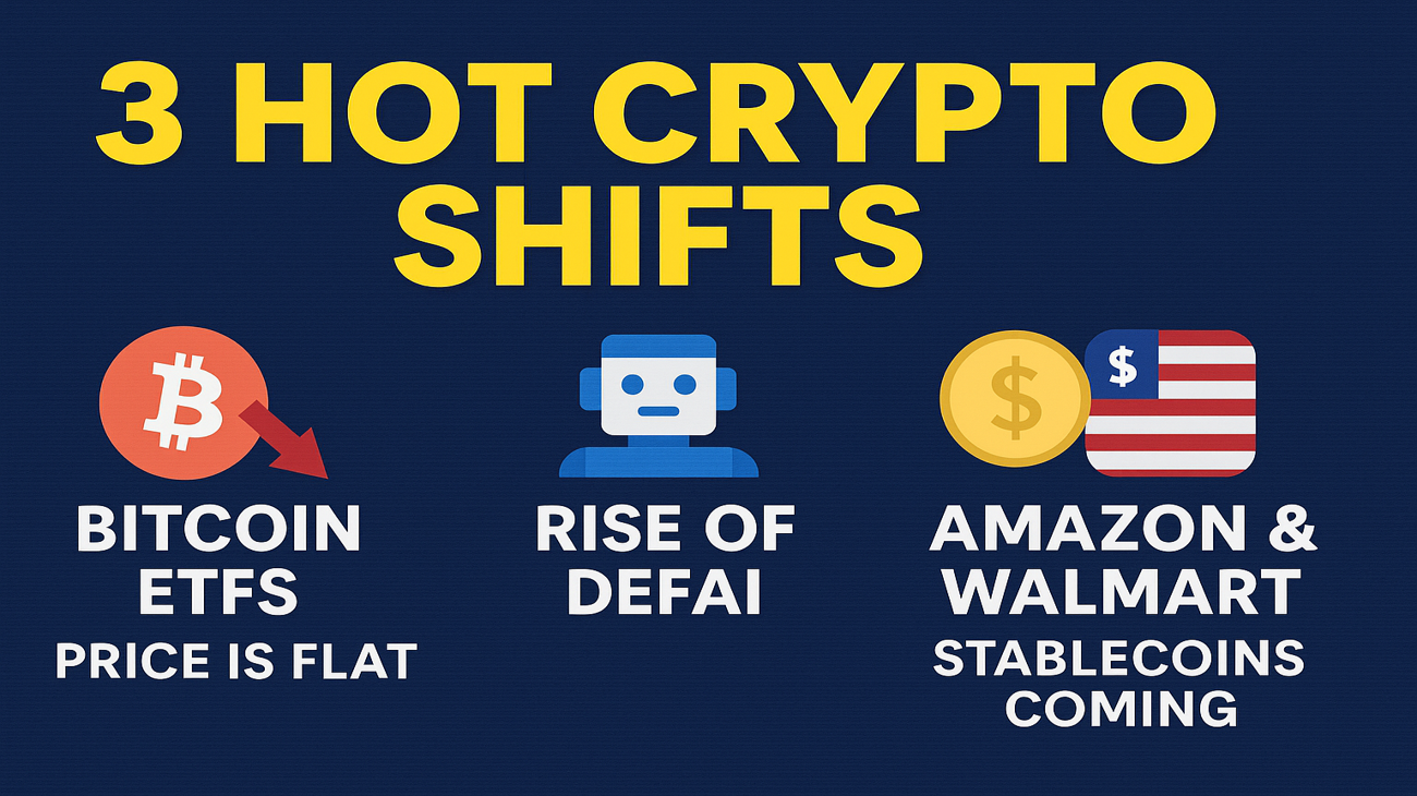 3 major crypto shifts: Bitcoin ETFs flat, DeFi rising, Amazon &amp; Walmart enter stablecoins.