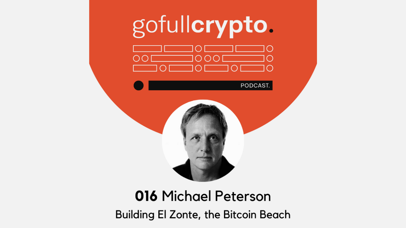 Go Full Crypto with Michael Peterson from El Zonte Bitcoin Beach