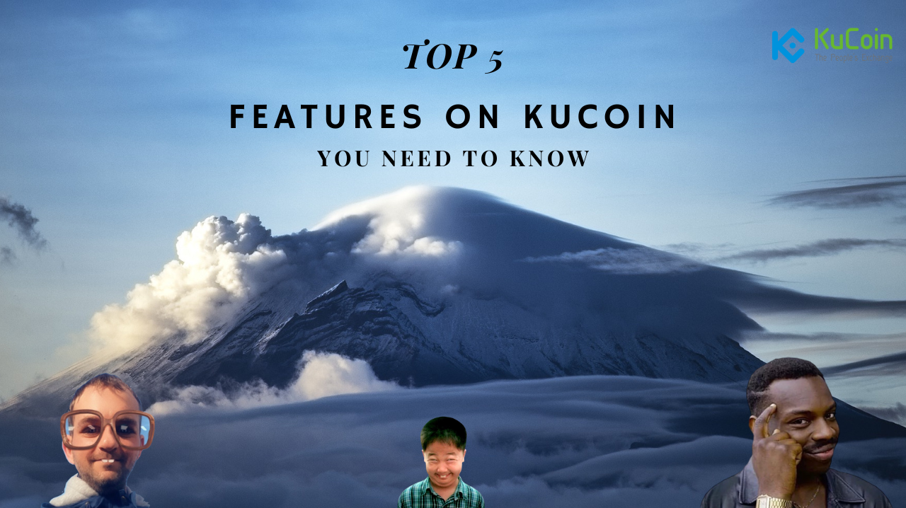 TOP 5 Features On KuCoin You Need To Know