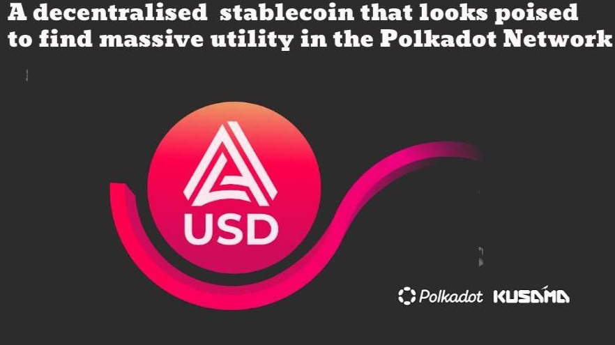 A decentralised stablecoin that looks poised to find massive utility in the Polkadot Network