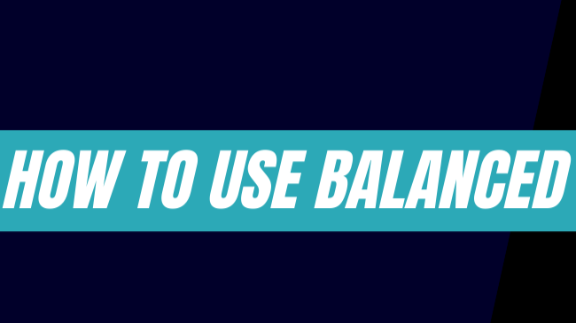 How to use balanced