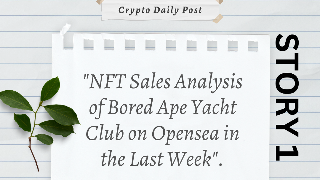 NFT Sales Analysis of Bored Ape Yacht Club on Opensea in the Last Week