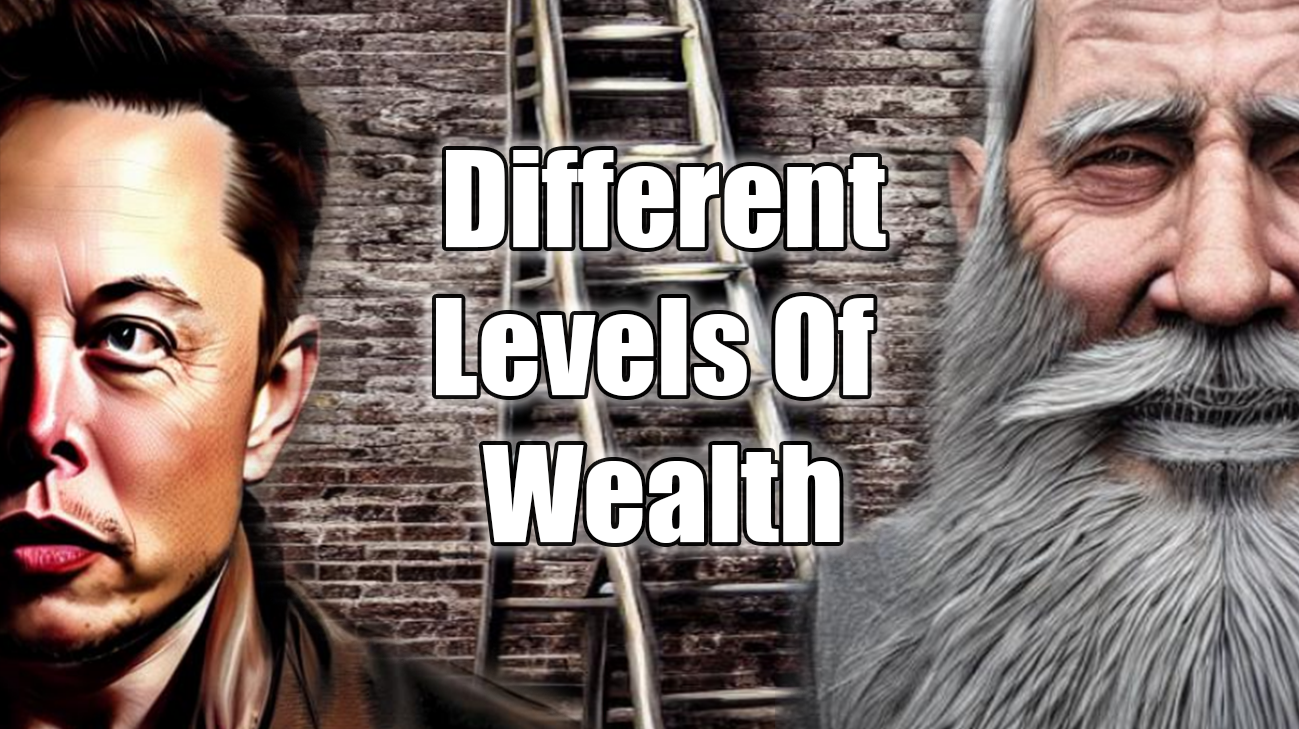 Different Levels Of Wealth