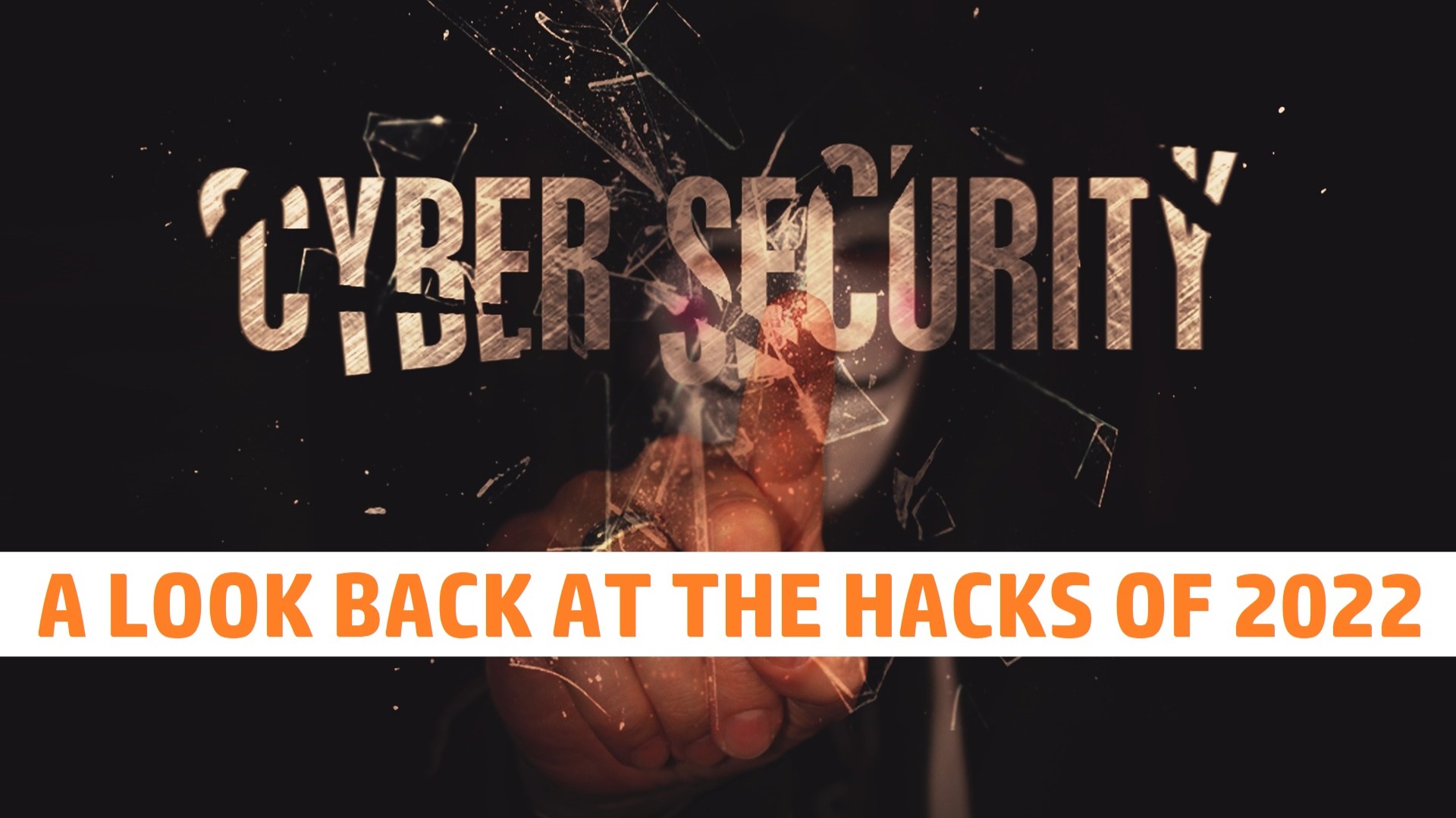 A LOOK BACK AT THE HACKS OF 2022
