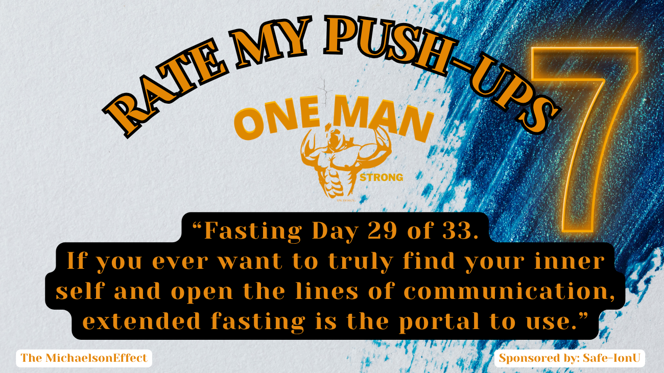 One Man Strong a MichaelsonEffect 7 Fasting with Workouts Day 29 of 33