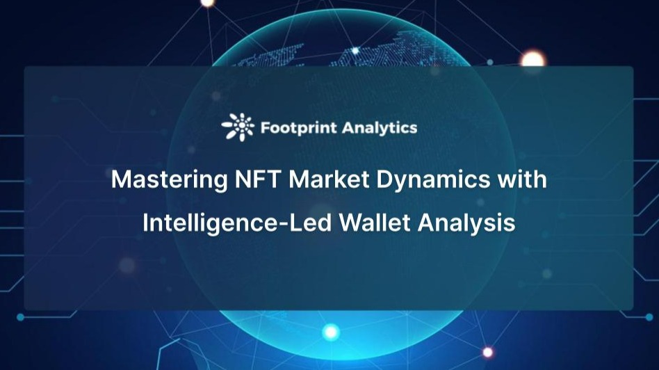 Mastering NFT Market Dynamics with Intelligence-Led Wallet Analysis