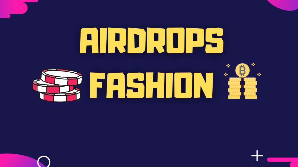 AIRDROPS fashion is here get free crypto