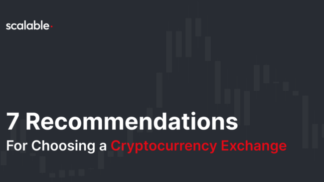 7 Recommendations For Choosing a Cryptocurrency Exchange