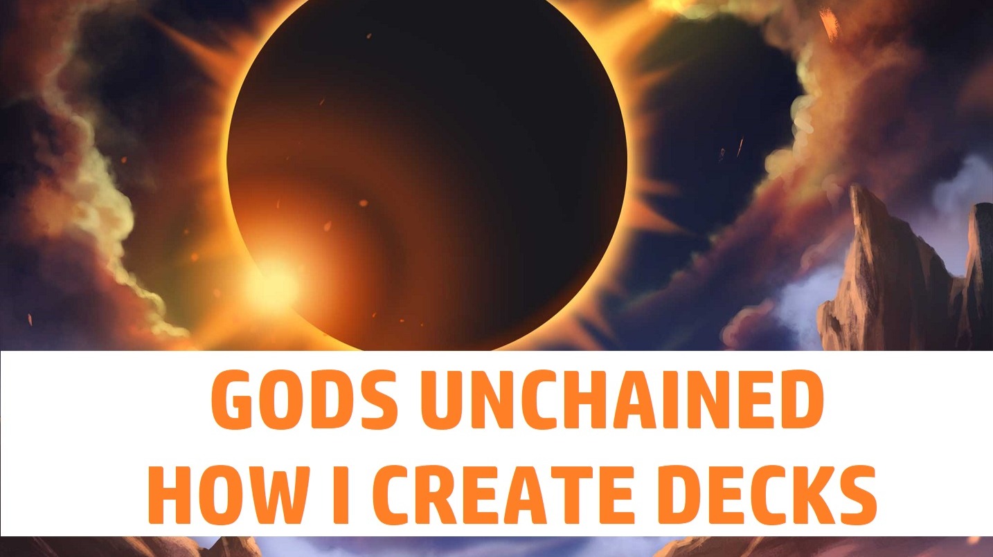 Gods Unchained How I approach constructing a deck