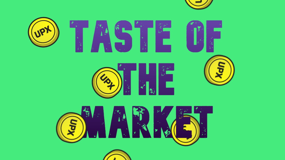 Green background with blue text reading taste of the market with yellow upx coins falling.