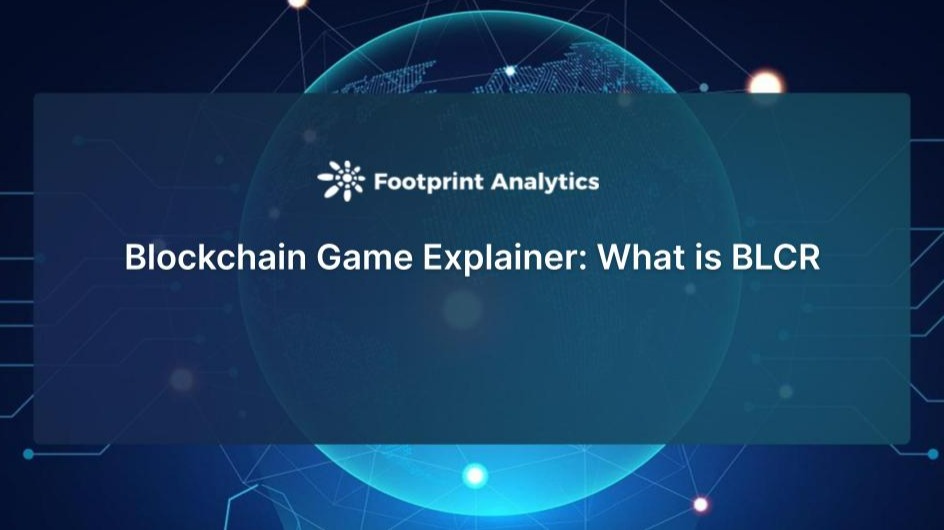 Blockchain Game Explainer What is BLCR