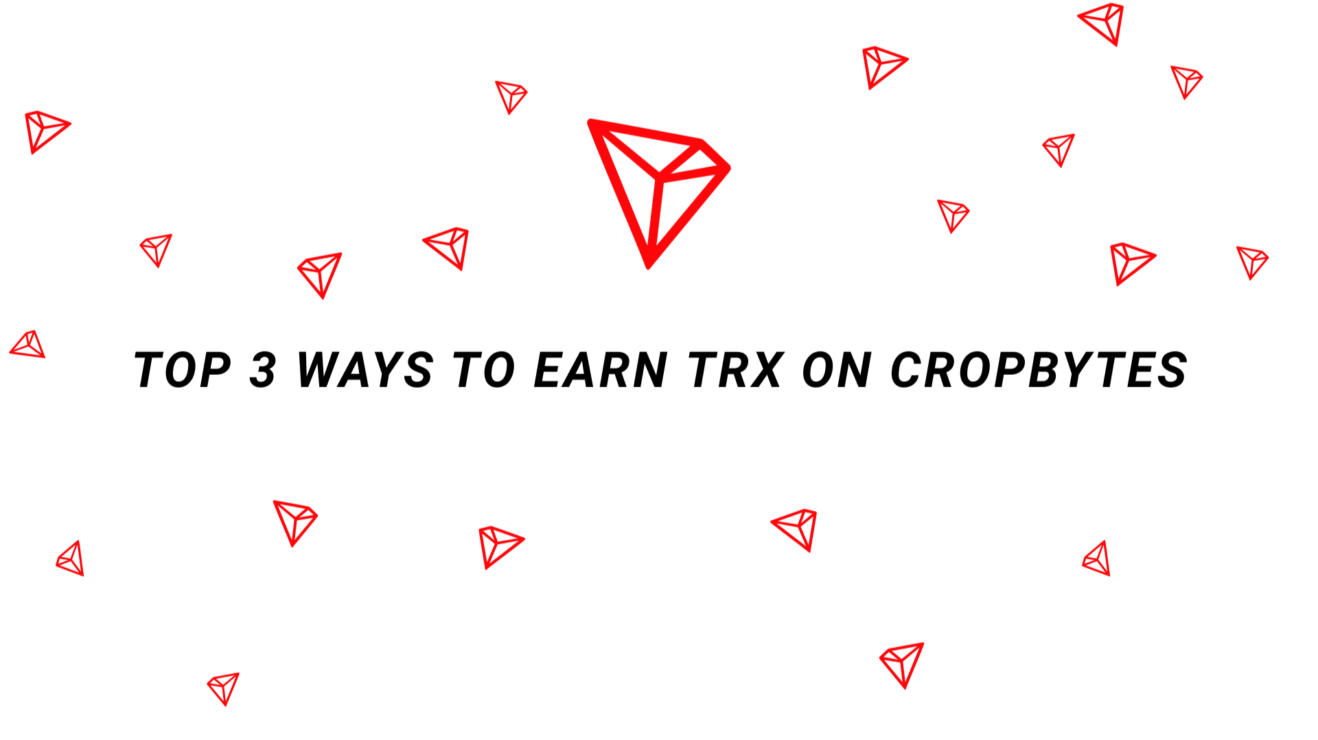Earn Tron(TRX) on CropBytes