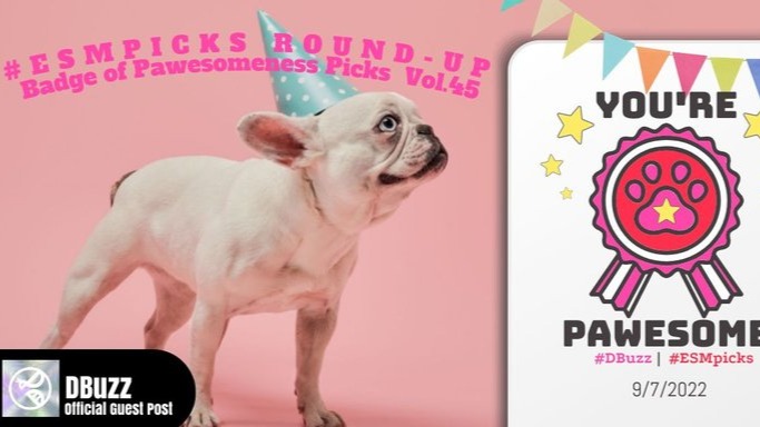 #ESMpicks Round-up : Badge of Pawesomeness Picks : Vol.45