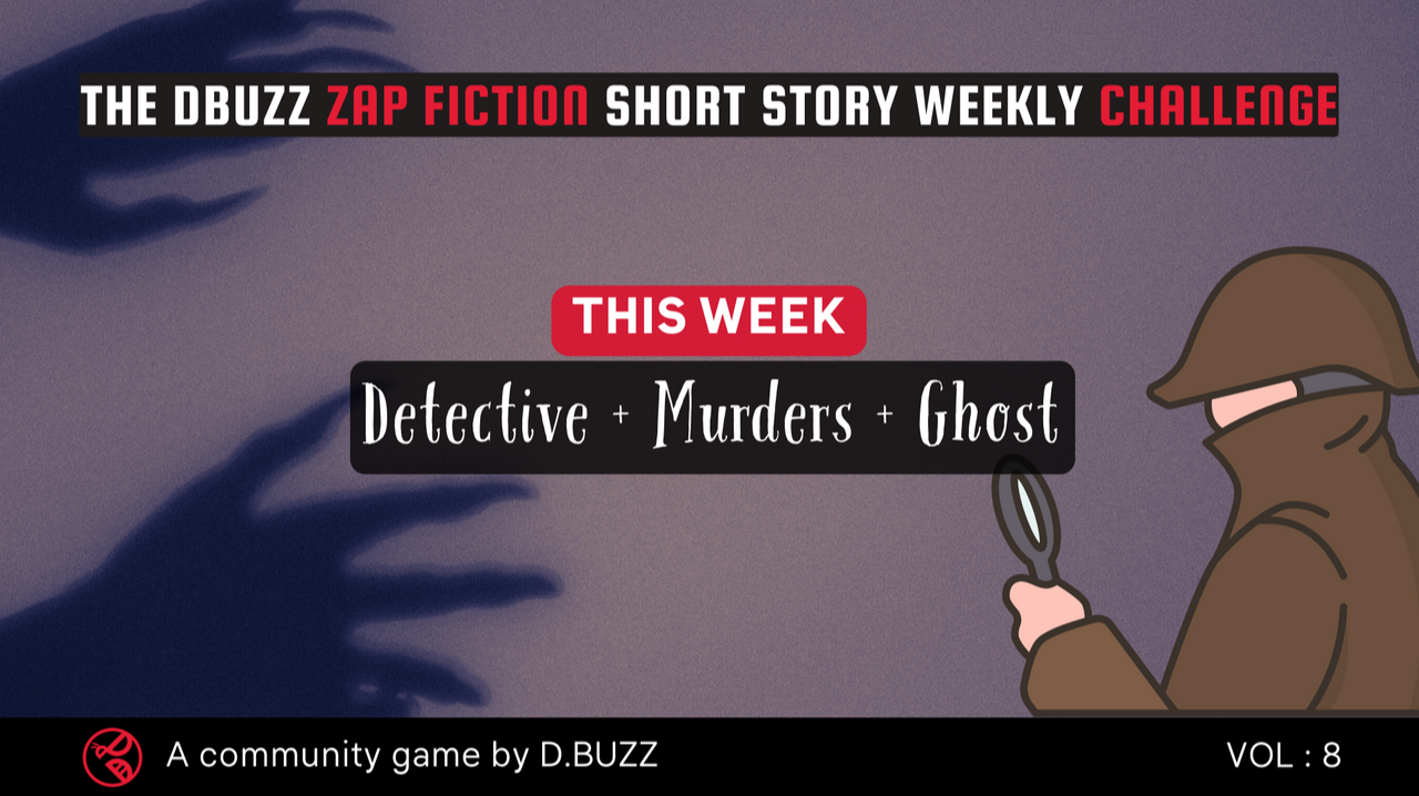 The DBuzz Zap Fiction Short Story Weekly Challenge: Week 8