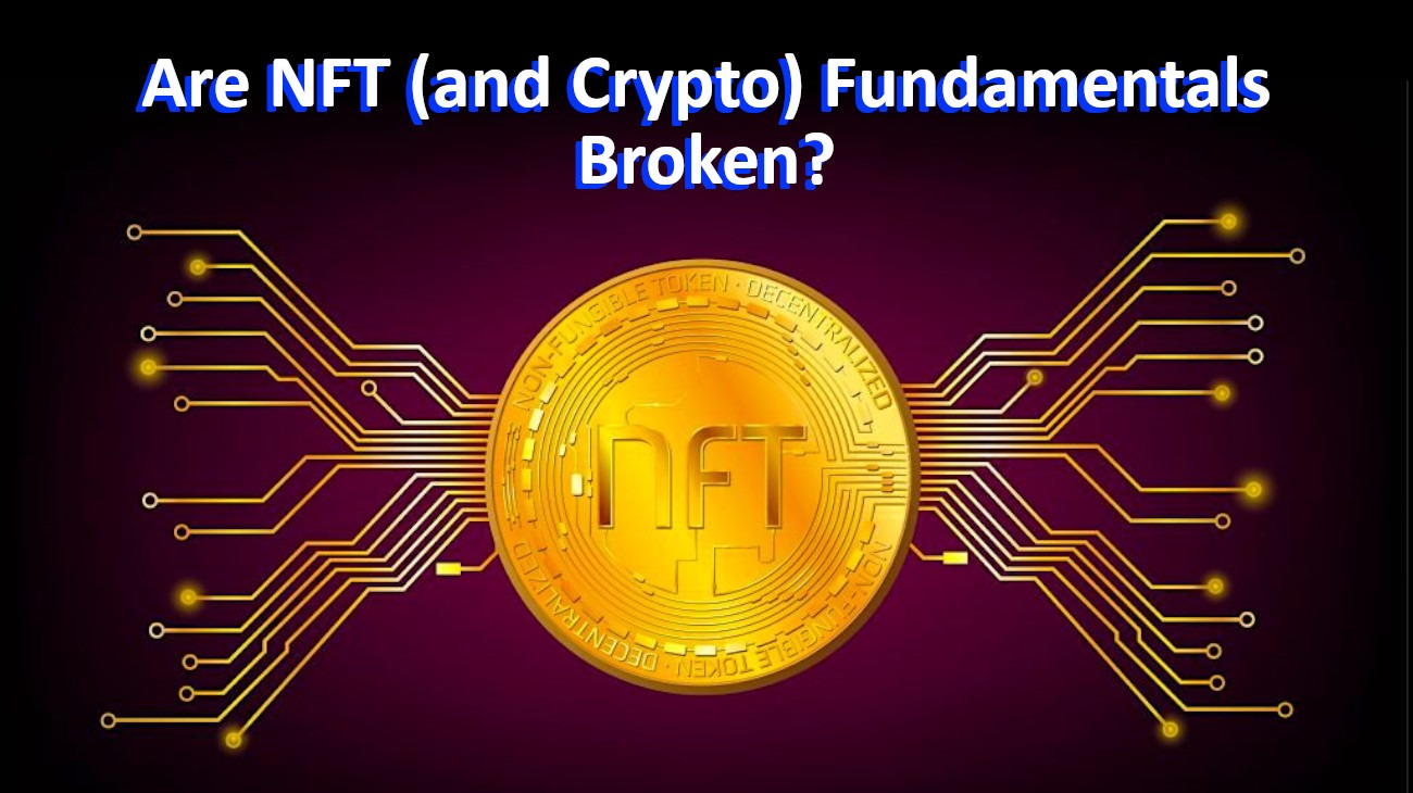 Are NFT (and Crypto) Fundamentals Broken?