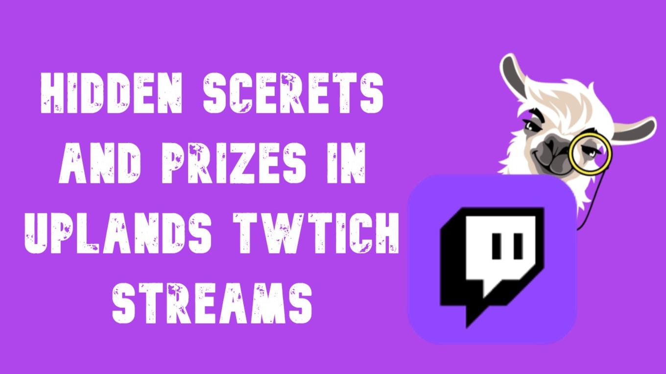 Text reading hidden secrets and prizes in Uplands Twitch streams on a purple background with a white llama and twitch logo.