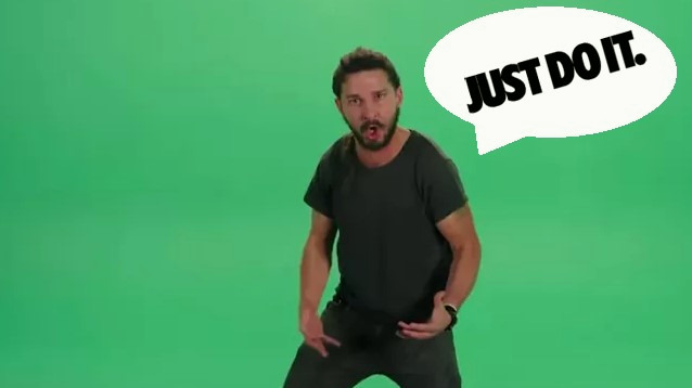 Shia LaBeouf "Just do it" meme