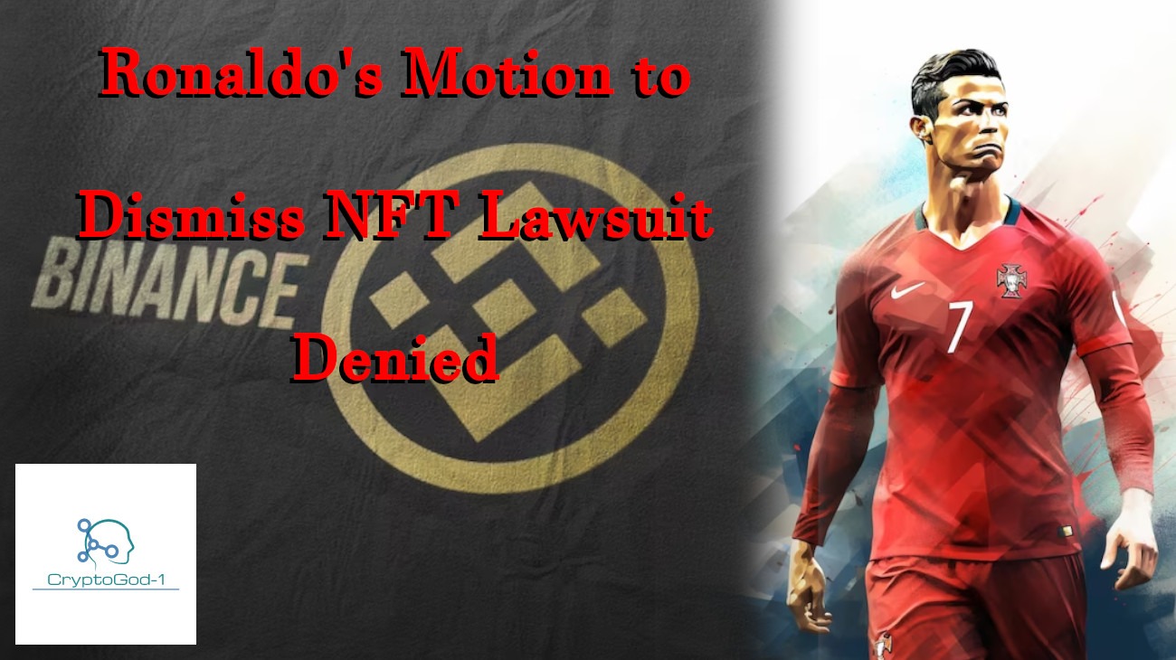 Ronaldo's Motion to Dismiss NFT Lawsuit Denied