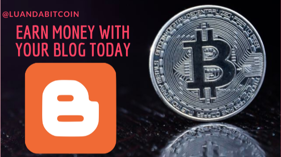 START MONETIZING YOUR BLOGGER TODAY! AND EARN BITCOIN