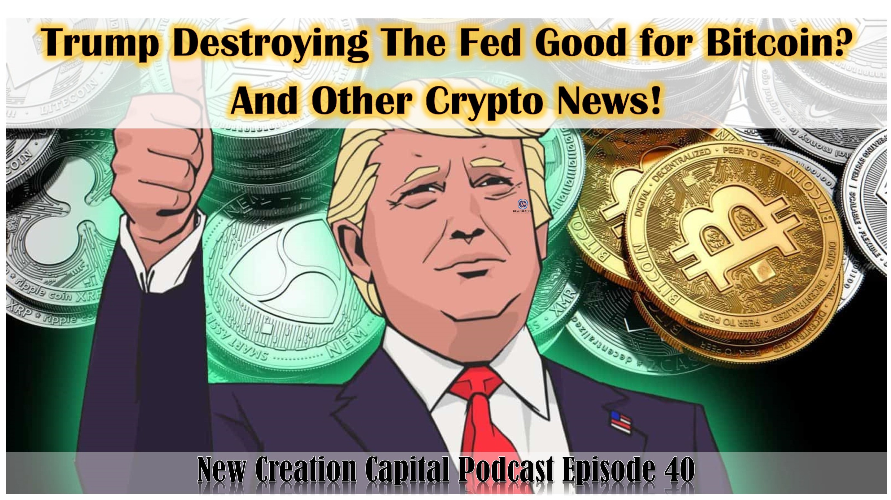 New Creation Capital Podcast Episode 40