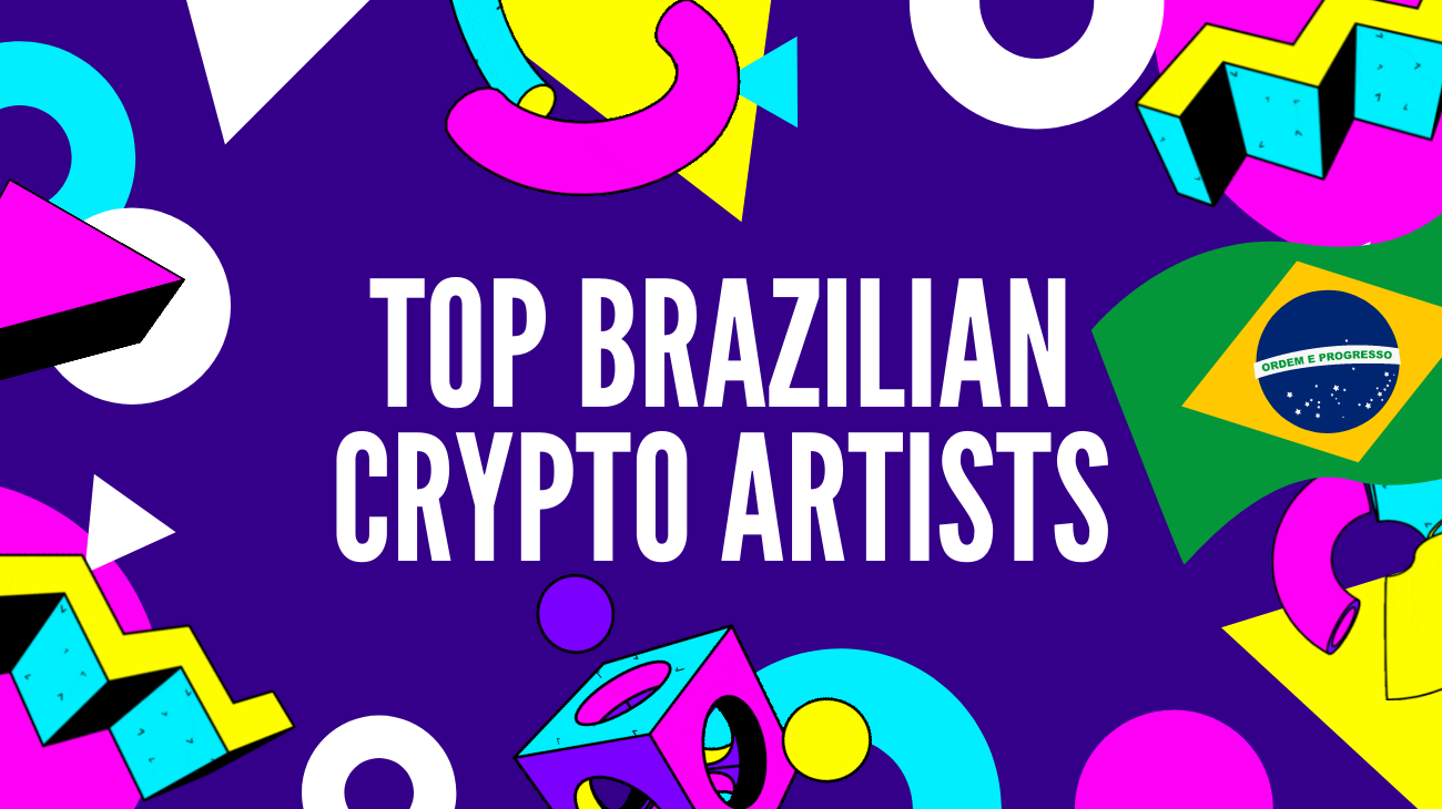 The New Generation of Brazilians NFT Artists