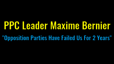 Maxime Bernier "opposition parties have failed us"