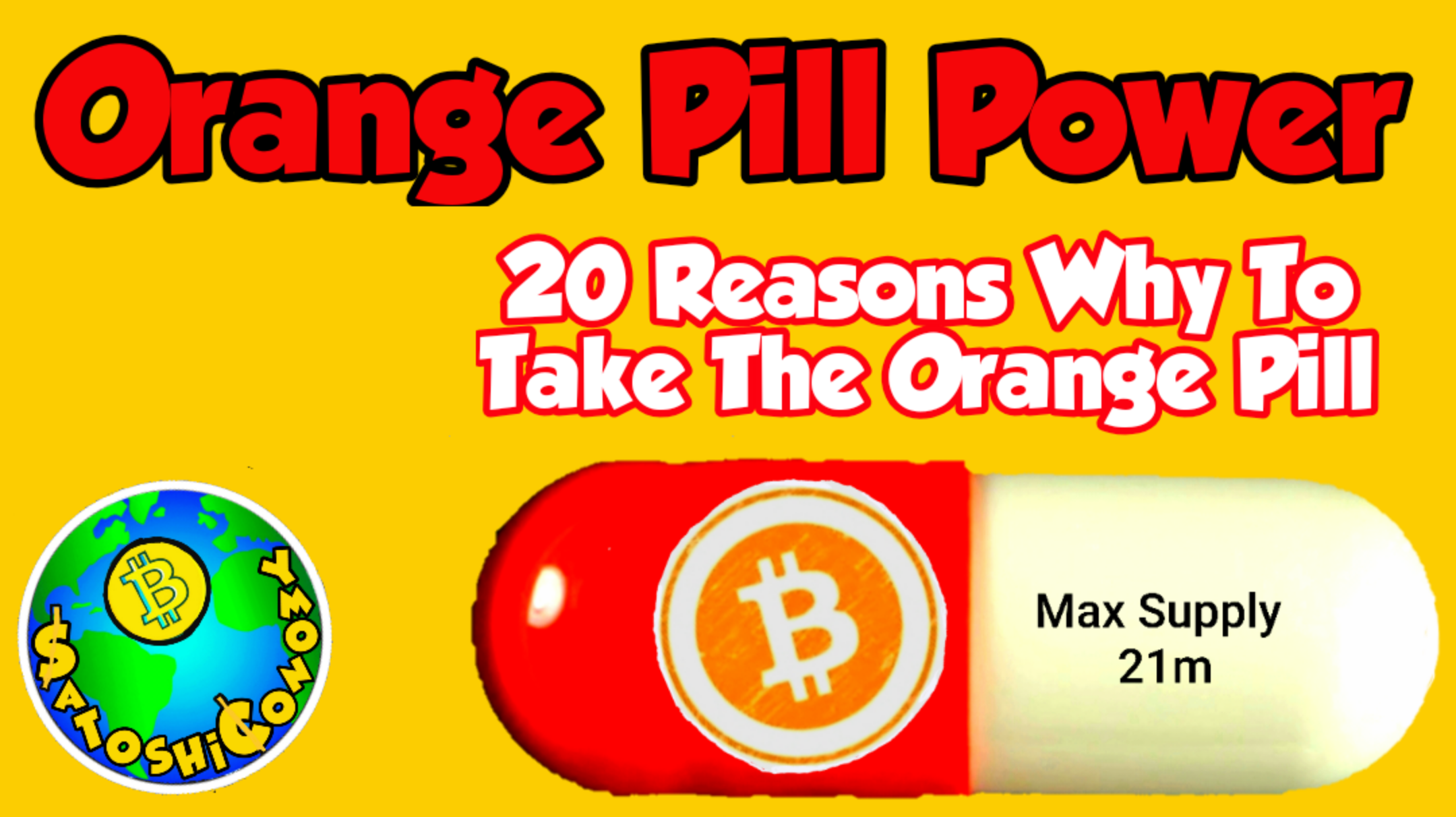 "Orange-Pill Power" 20 Reasons Why To Take The Orange Pill