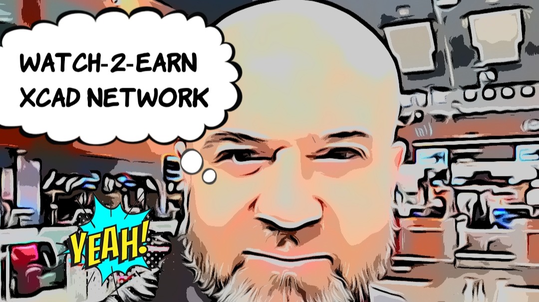 Watch-2-Earn ... XCAD Network ... Bullish ...