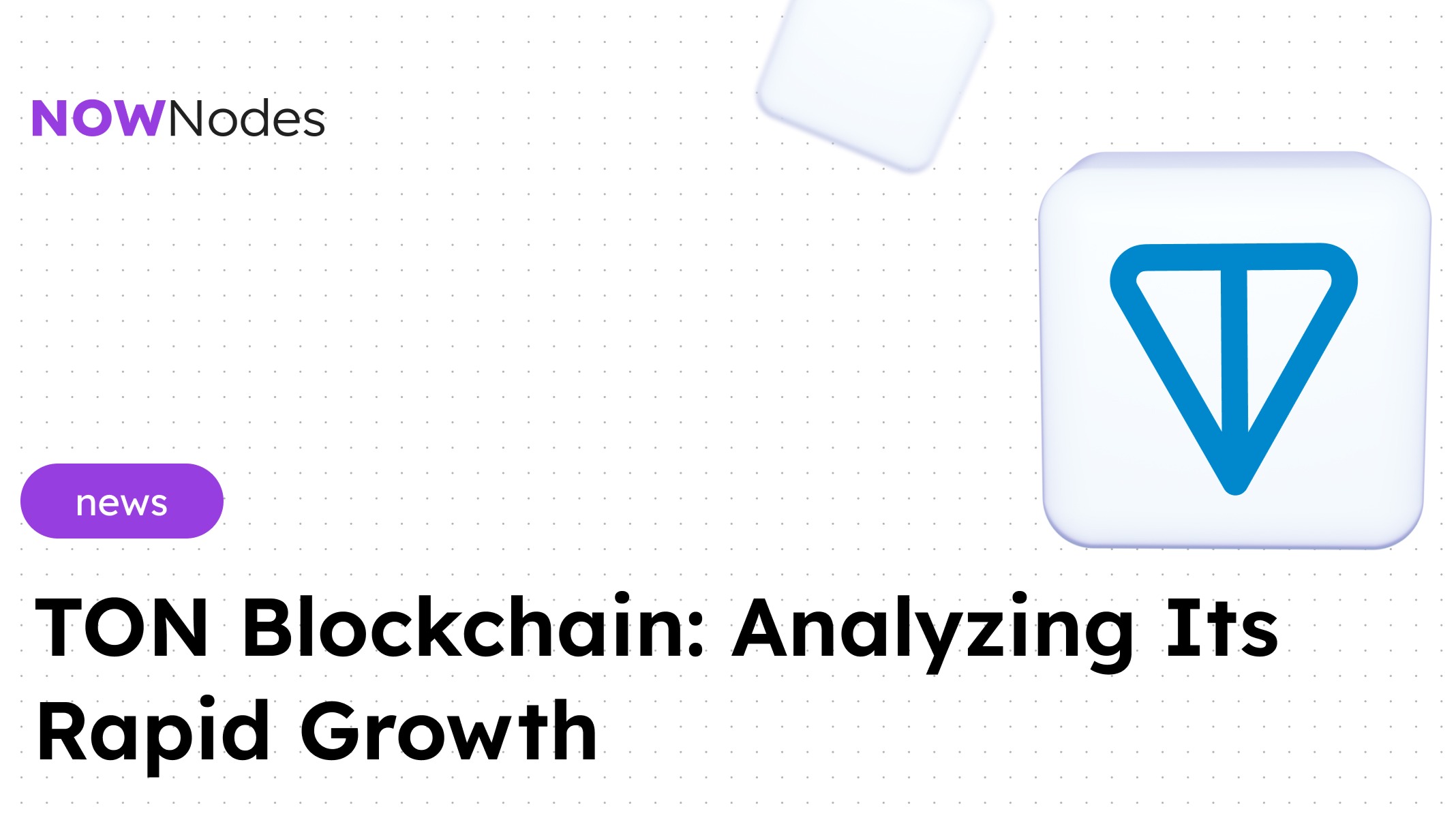 TON Blockchain: Analyzing Its Rapid Growth and Future Potential