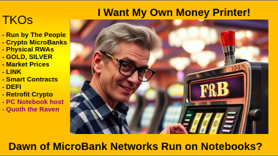 Print Your Own Money: Crypto Ushers in the Dawn of the MicroBank Networks Run by You All?