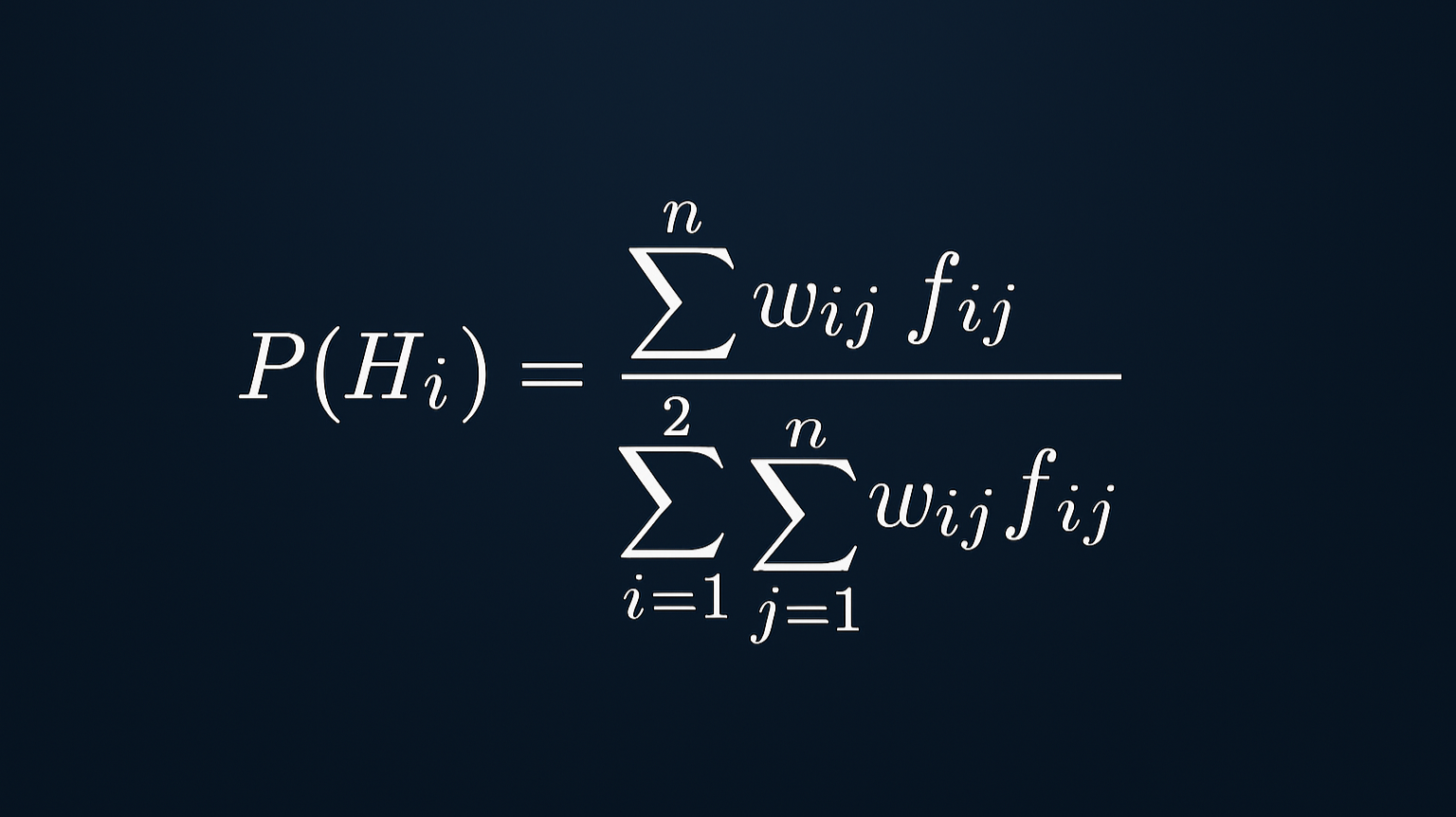 𝑃(𝐻𝑖)=∑𝑗=1𝑛𝑤𝑖𝑗⋅𝑓𝑖𝑗∑𝑖=12∑𝑗=1𝑛𝑤𝑖𝑗⋅𝑓𝑖𝑗 - Limes Heurística