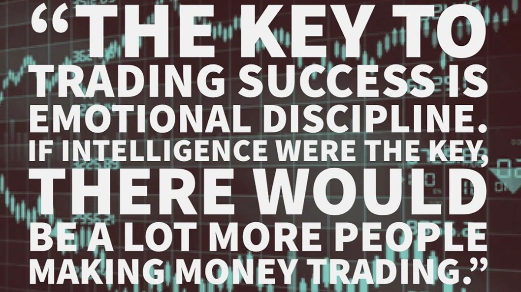 "The key to trading success is emotional discipline.  If intelligence were the key, there would be a lot more people..."