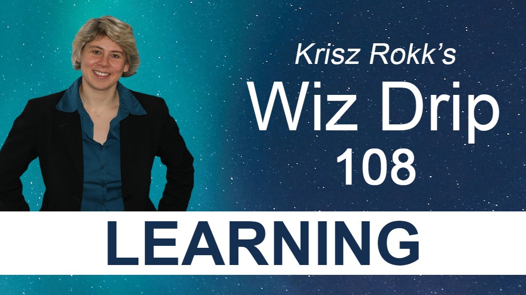 Krisz Rokk's Wiz Drip 108. Learning - Wiz Drip 108. Earth School Teaches You to Juggle Contrast and Duality